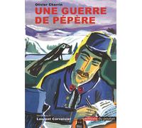 Une Guerre de Pépère - Olivier Charrin - Du Poutan Eds - broché - Essai