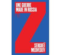Une guerre made in Russia Pourquoi la russie ne veut pas de la paix - Sergueï Medvedev - Buchet-Chastel - broché - Essai