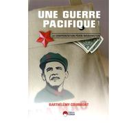 Barthélémy Courmont – Une guerre pacifique – La confrontation Pékin-Washington – Eska – Broché