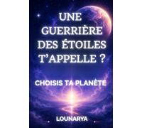 Une guerrière des étoiles t'appelle ? : Choisis ta planète: ado livre-test