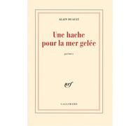 Une hache pour la mer gelée Alain Duault (Auteur)