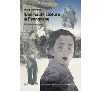 Une haute clôture à Pyongyang Récit autobiographique - Hye-Rang Sung - Hemispheres - broché - Récit