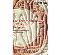 Une herméneutique de l'Ancien Testament Comprendre - se comprendre - faire comprendre - Martin Rose - Labor Et Fides - broché - Etude