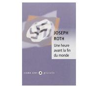 Joseph Roth – Une heure avant la fin du monde – Roman – Broché