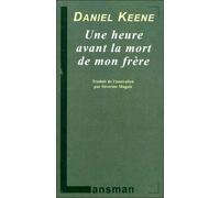 Une heure avant la mort de mon frère - Daniel Keene - Lansman Eds - broché - Théâtre