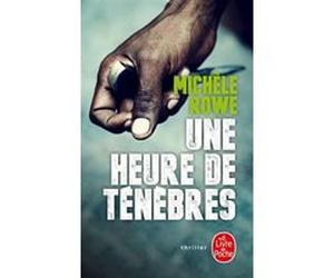 Une heure de ténèbres Michèle Rowe (Auteur)