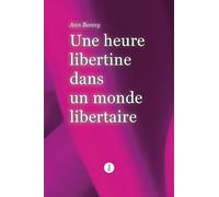 Une heure libertine dans un monde libertaire