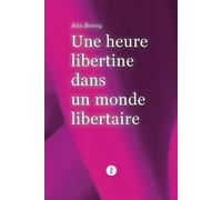 Une heure libertine dans un monde libertaire - Ann Bonnie - Du Murmure - broché - Roman