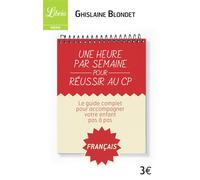 Une heure par semaine pour réussir au CP Français - Ghislaine Blondet - Librio - Poche - Guide