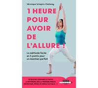 Une heure pour avoir de l'allure !: La méthode facile en 5 points pour un maintien parfait