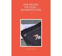 Une heure, un jour,...quarante ans.