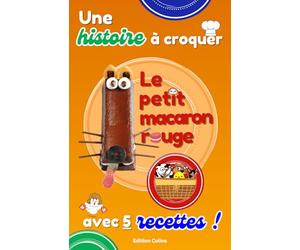 Une histoire à croquer: Un livre illustré en couleur mêlant un conte revisité et des recettes faciles à cuisiner en famille (pour enfants 6-10 ans)