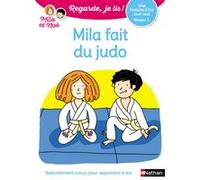 Une histoire à lire tout seul - tome 7 Mila fait du judo - niveau 1 Eric Battut (Auteur), Nathalie Desforges (Illustration)