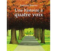 Anthony Browne – Une histoire à quatre voix – Trad. Elisabeth Duval – Kaleidoscope cartonné