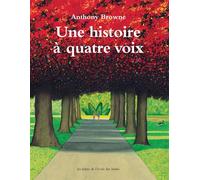 Une histoire à quatre voix - Anthony Browne - Ecole Des Loisirs - broché - album jeunesse