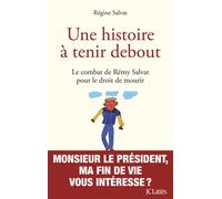 Une histoire à tenir debout - Régine Salvat - Lattes - broché - Essai