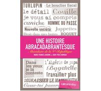Jean-Yves Lhomeau – Une histoire abracadabrantesque – Abécédaire de la Ve République – Broché