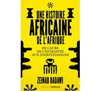 Une histoire africaine de l'Afrique De l'aube de l'humanité aux indépendances - Zeinab Badawi - DU FAUBOURG - ebook (ePub) - Essai