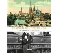 Une histoire alsacienne 1878-1960 le tramway strasbourgeois Le tramway strasbourgeois - Jean-Pierre Zimmermann - I.d.l'edition - cartonné - Essai