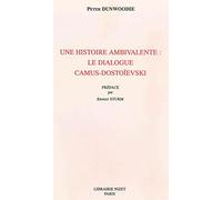 Une Histoire Ambivalente - Le Dialogue Camus-Dostoïevski