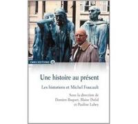 Une Histoire Au Present, Les Historiens Et Michel Foucault Dir D, Boquet / B, Dufal (Auteur)