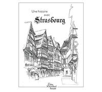 Une histoire avec Strasbourg: Rue du Bain aux Plantes