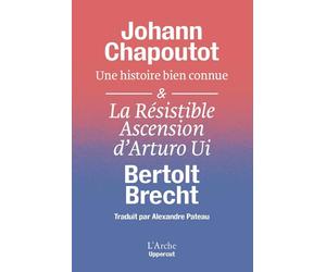 Une histoire bien connue & La Résistible Ascension d’Arturo Ui