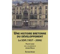 Une Histoire Bretonne Du Développement - La Sdr (1957-2006)