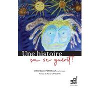 Une histoire ça se guérit !