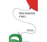 Une histoire c'est...