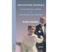 Une Histoire Cévenole - Le Monde De Juliette - Les Années De Cendres