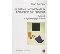 Une histoire comparée de la philosophie des sciences : Volume II : L'empirisme logique en débat