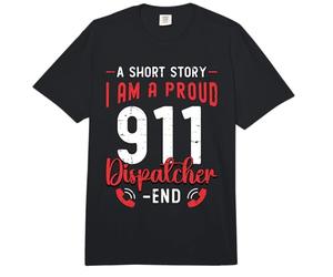 Une Histoire Courte : Je suis Fier d'être Le répartiteur du 911 des Services d'urgence Comfort Colors Adult Heavyweight T-Shirt