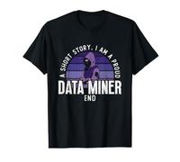 Une Histoire Courte Je suis Fier d'être Un analyste en Exploration de données Data Miner T-Shirt Graphique avec Valeur