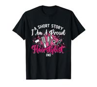 Une Histoire Courte : Je suis fière d'être Coiffeuse, styliste T-Shirt Graphique avec Valeur