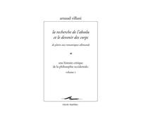 Une Histoire Critique De La Philosophie Occidentale - Volume 2, La Recherche De L'absolu Et Le Devenir Des Corps, De Plotin Aux Romantiques Allemands