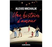 Une histoire d'amour Alexis Michalik (Auteur)