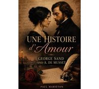 Une histoire d'Amour, George Sand and A. de Musset
