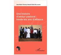 Une Histoire D'amour Pastoral - Trente-Six Ans D'alliance