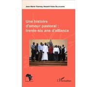 Une Histoire D'amour Pastoral - Trente-Six Ans D'alliance