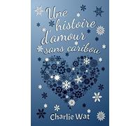 Une histoire d'amour sans caribou