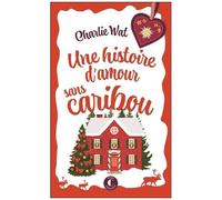 Une Histoire D'amour Sans Caribou