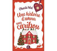 Une histoire d'amour sans caribou - Charlie Wat - Charleston - Poche - Roman
