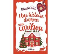Une histoire d'amour sans caribou Edition en gros caractères - Charlie Wat - Ookilus Editions - broché - Roman
