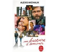 Une histoire d'amour suivi de Intra Muros Alexis Michalik (Auteur)