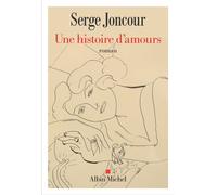 Une histoire d'amours - Serge Joncour - Albin Michel - ebook (ePub) - Roman