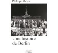 Une histoire de Berlin Philippe Meyer (Auteur)