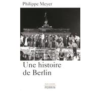 Une histoire de Berlin - Philippe Meyer - Perrin - broché - Essai