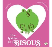 Une histoire de bisous - Davide Cali - Thierry Magnier Eds - cartonné - Album jeunesse