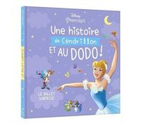 Disney Princesses – Une histoire de Cendrillon, et au dodo ! – Le ballet surprise